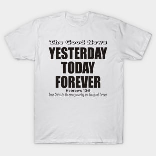 Yesterday Today Forever T-Shirt